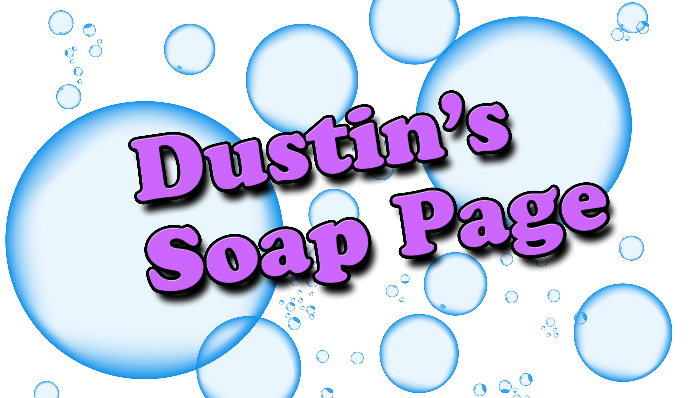 Dustin's Soap Page